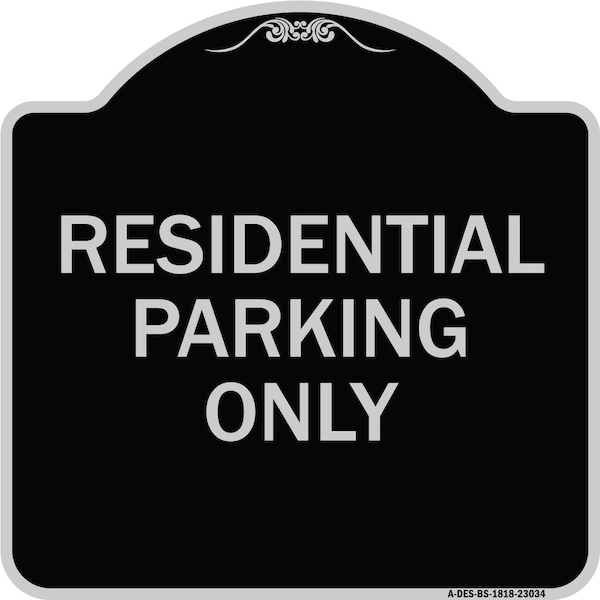 Signmission Reserved Parking Residential Parking Heavy-Gauge Aluminum Sign, 18" x 18", BS-1818-23034 A-DES-BS-1818-23034 - main